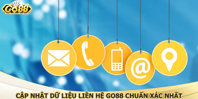 cap-nhat-du-lieu-lien-he-go88-chuan-xac-nhat