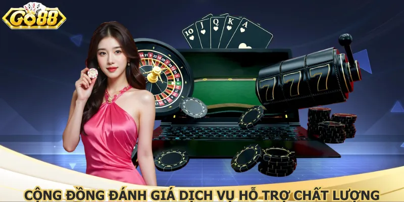 cong-dong-danh-gia-dich-vu-ho-tro-chat-luong