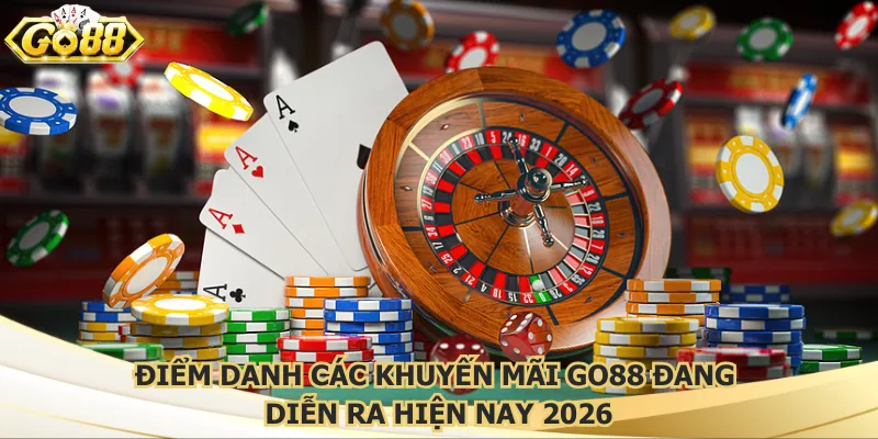 diem-danh-cac-khuyen-mai-go88-dang-dien-ra-hien-nay-2026