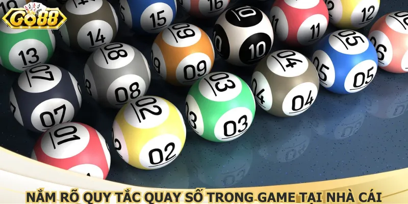 nam-ro-quy-tac-quay-so-trong-game-tai-nha-cai