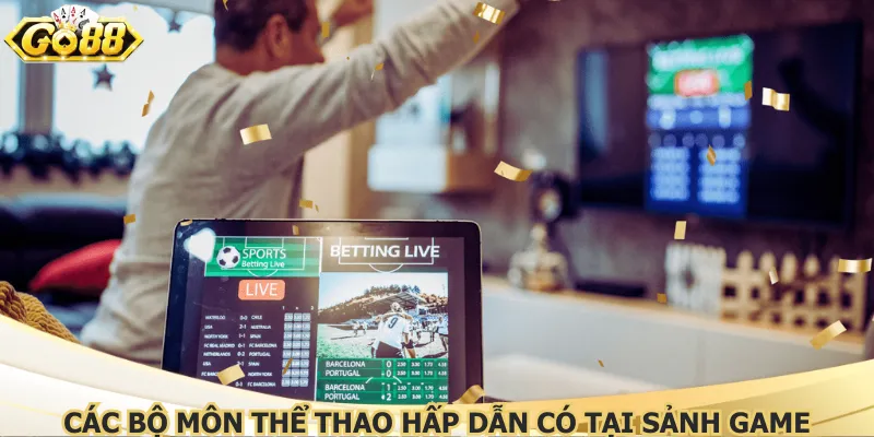 Các bộ môn thể thao hấp dẫn có tại sảnh game