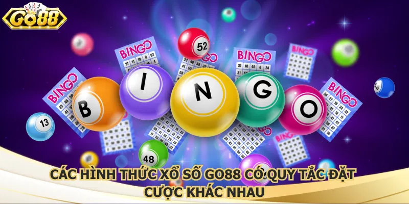Các hình thức xổ số Go88 có quy tắc đặt cược khác nhau