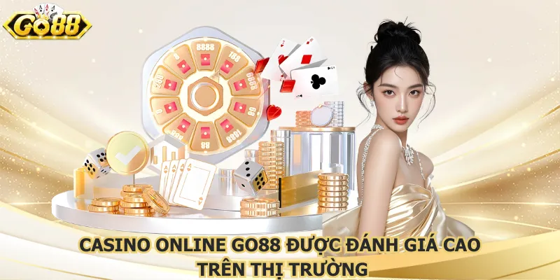Casino online Go88 được đánh giá cao trên thị trường
