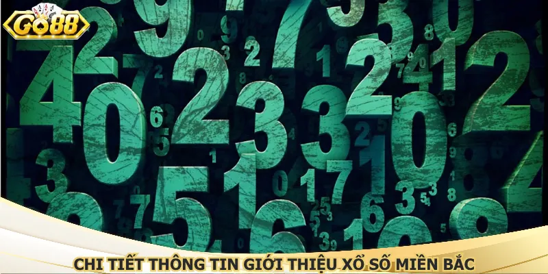 Chi tiết thông tin giới thiệu xổ số miền Bắc