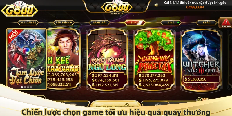 Chiến lược chọn game tối ưu hiệu quả quay thưởng