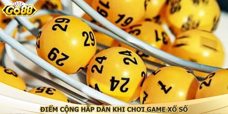 Điểm cộng hấp dẫn khi chơi game xổ số