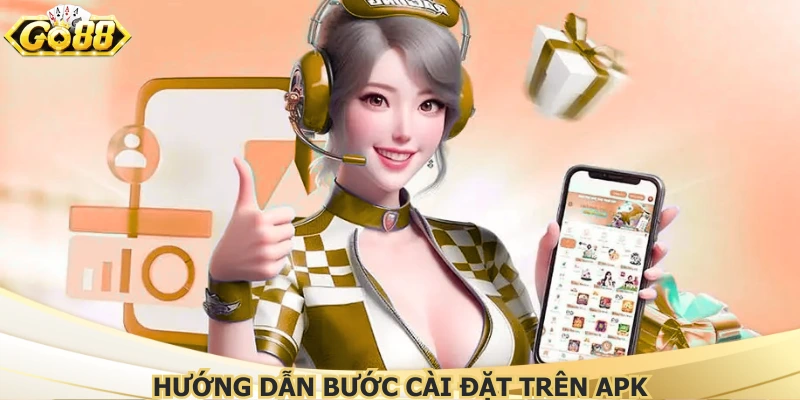 Hướng dẫn bước cài đặt trên APK