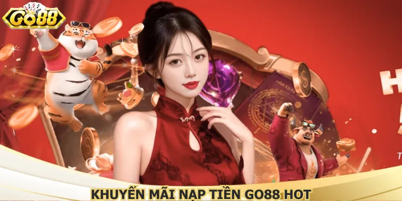 Khuyến mãi nạp tiền Go88 hot