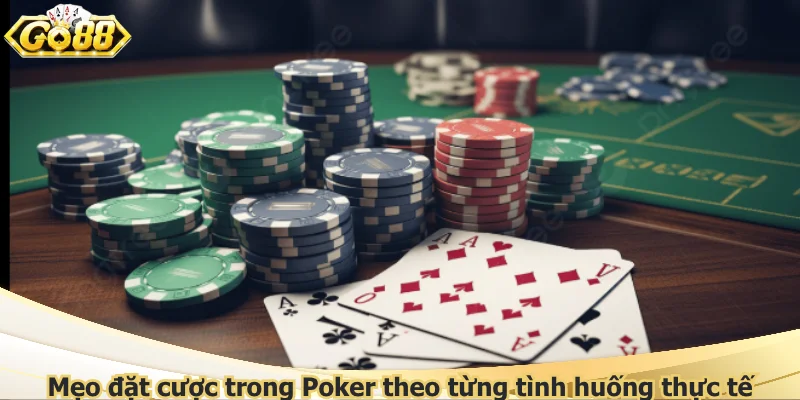 Mẹo đặt cược trong Poker theo từng tình huống thực tế