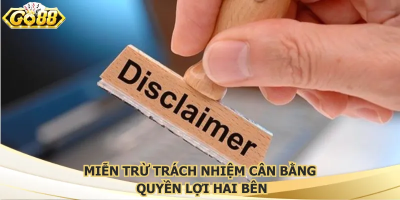 Miễn Trừ Trách Nhiệm: Đảm Bảo Tính Minh Bạch Tại Go88