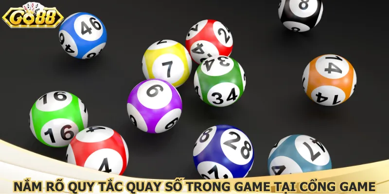 Nắm rõ quy tắc quay số trong game tại nhà cái