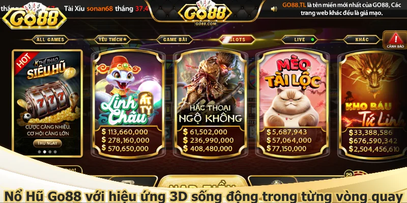 Nổ Hũ Go88 với hiệu ứng 3D sống động trong từng vòng quay