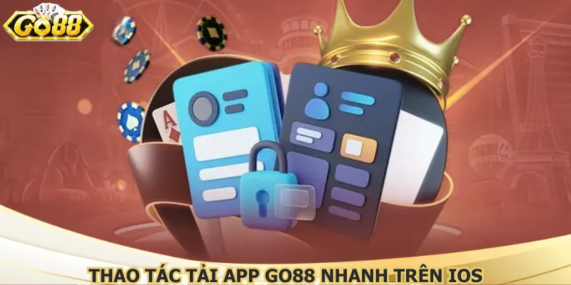 Thao tác tải app Go88 nhanh trên IOS
