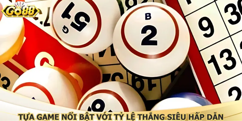 Tựa game nổi bật với tỷ lệ thắng siêu hấp dẫn
