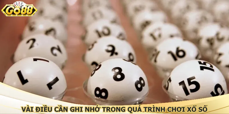 Vài điều cần ghi nhớ trong quá trình chơi xổ số