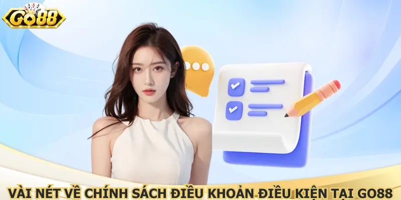 Vài nét về chính sách điều khoản điều kiện tại Go88